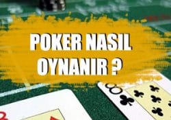 poker oyunu nasıl oynanmalıdır, pokerin temelleri ve kuralları nelerdir ?