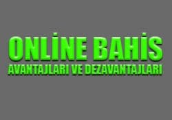 Online bahis avantajları ve dezavantajları