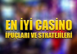 En iyi casino ipuçları ve stratejileri