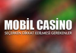 Mobil casino seçerken dikkat edilmesi gerekenler